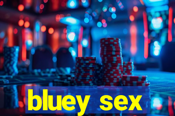 bluey sex